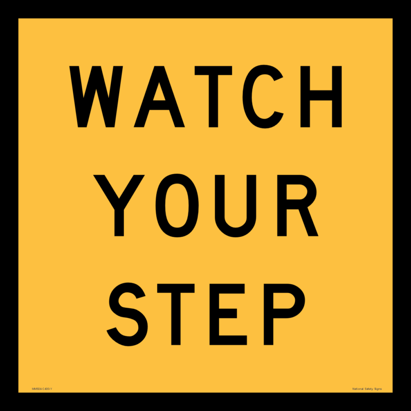 Watch Your Step Sign MM924