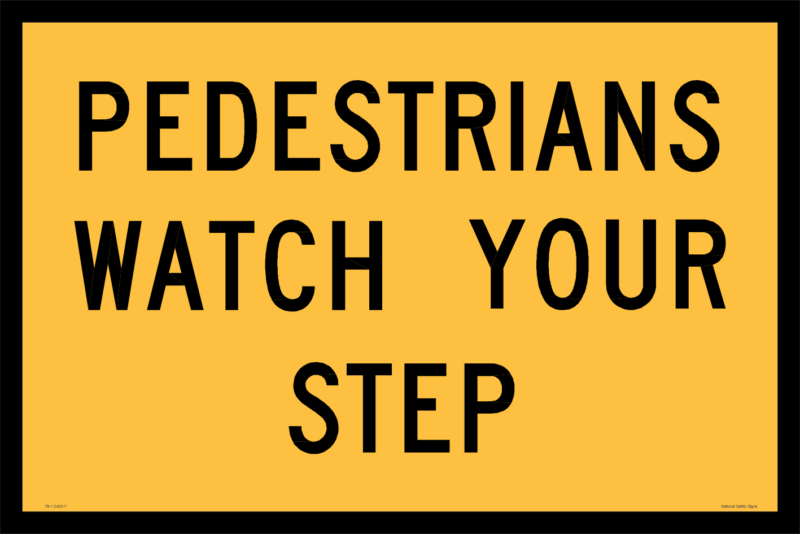 T8-1 Pedestrians Watch Your Step Boxed Edge sign